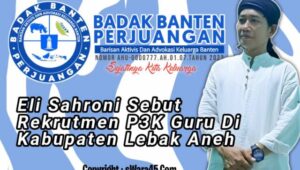 Eli Sahroni Sebut Rekrutmen P3K Guru Di Kabupaten Lebak Aneh
