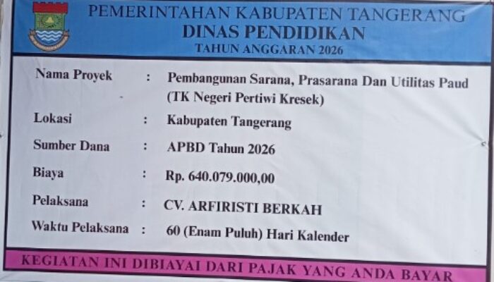 Rp640 Juta Proyek TK Negeri Pertiwi Kresek Disorot, Nilai Anggaran dan Keselamatan Kerja Dipertanyakan